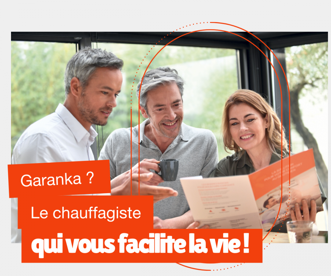 Garanka le chauffagiste qui vous facilite la vie