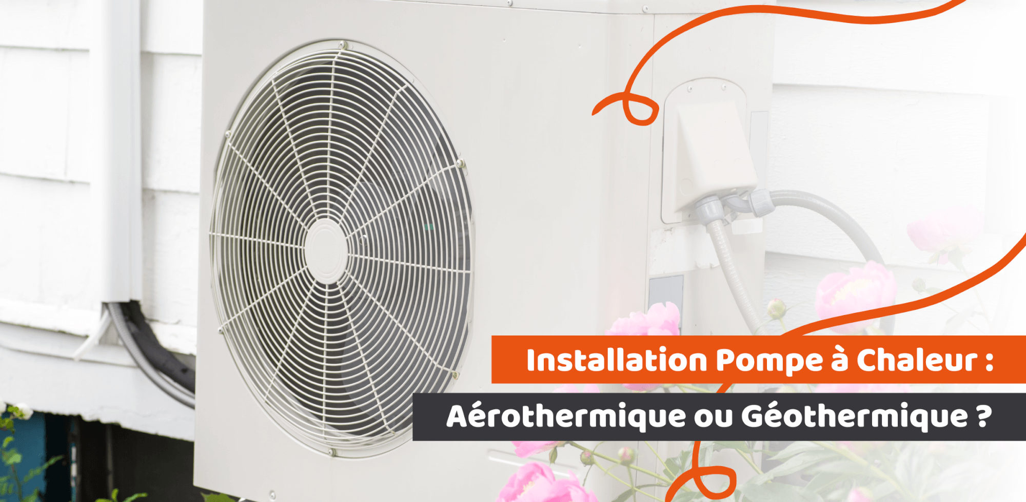 Installation pompe à chaleur aérothermique ou géothermique ? Conseils Garanka.fr