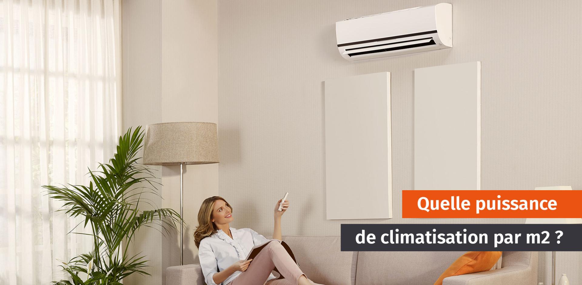 Quelle puissance de climatisation par m2 ? | Conseils | Garanka.fr