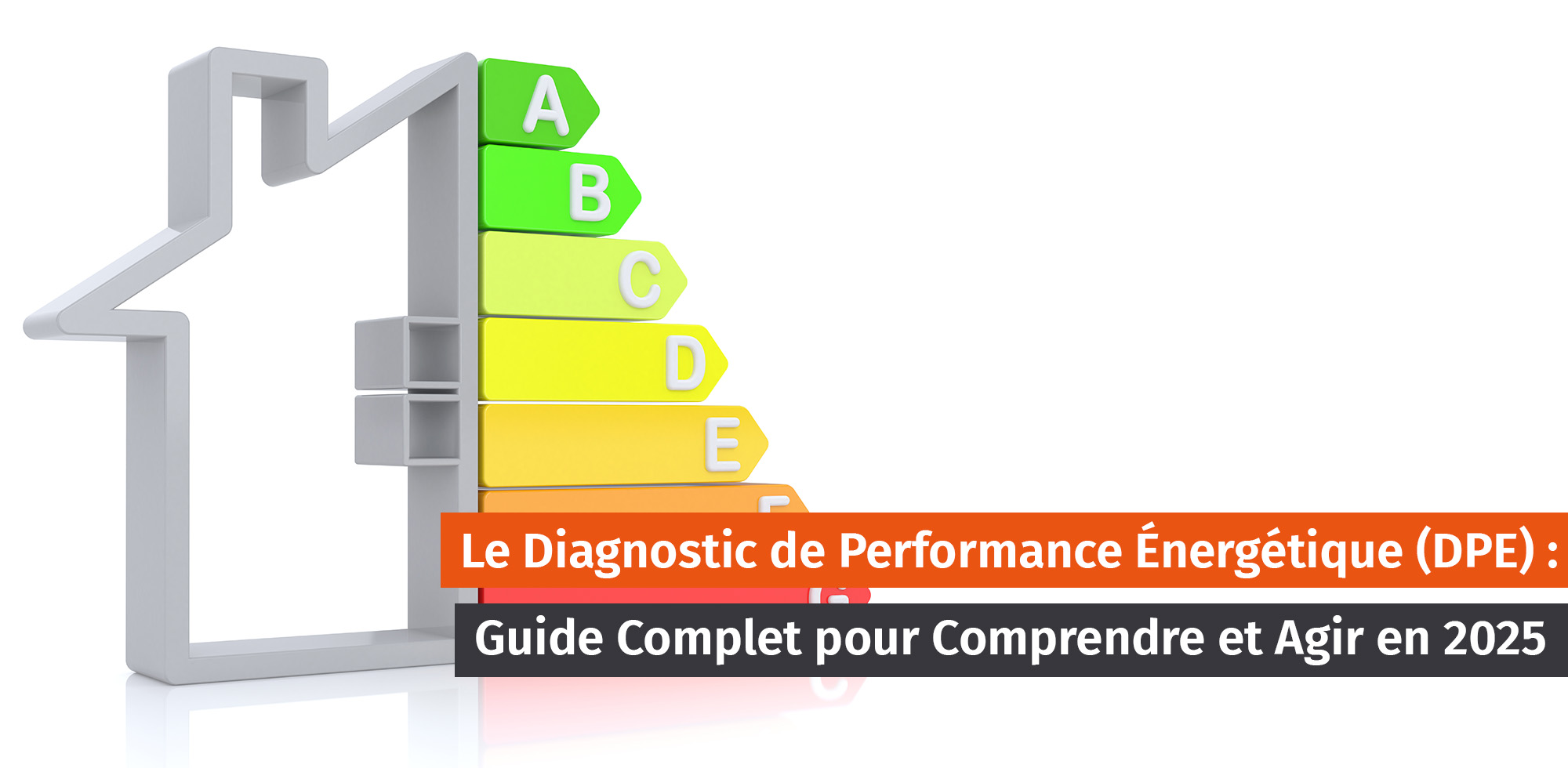 Signification du Diagnostic de Performance Énergétique : c'est quoi le ...